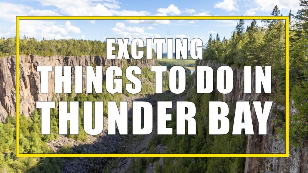 Things to Do in Thunder Bay: A Complete Guide